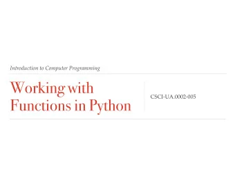 Working with  CSCI-UA.0002-005  Functions in Python  For Loops  target variable  the for