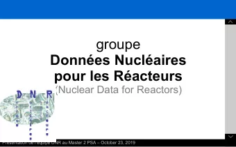 Donnes Nuclaires  pour les Racteurs  (Nuclear Data for Reactors)    1 Prsentation de