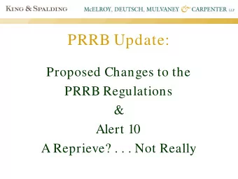 PRRB Update:  Proposed Changes to the  PRRB Regulations  &amp;  Alert 10  A Reprieve? . . . Not