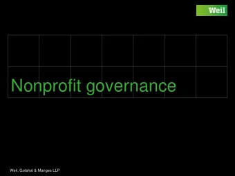 Nonprofit governance  Weil, Gotshal &amp; Manges LLP  Acknowledgements  This is one in a series