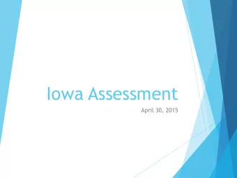 Iowa Assessment  April 30, 2015  Administered to grades 2-8    Consists of subtests in Math,