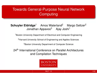 Towards General-Purpose Neural Network  Computing Schuyler Eldridge 1 Amos Waterland 2 Margo