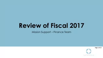 Review of Fiscal 2017 Mission Support  Finance Team  Page 1 of 12  Financial Reports at Gather