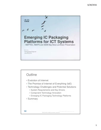 Emerging IC Packaging  Platforms for ICT Systems  - MEPTEC, IMAPS and SEMI Bay Area Luncheon