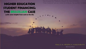 STUDENT FINANCING:  THE BRAZILIAN CASE  (with some insights from and on the US)  PAULO A. MEYER M.