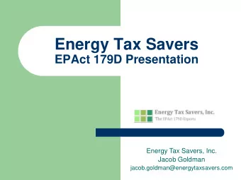 Energy Tax Savers  EPAct 179D Presentation  Energy Tax Savers, Inc.  Jacob Goldman