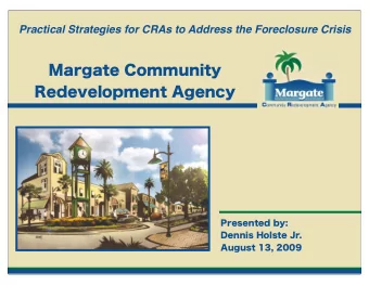 Margate Community  Redevelopment Agency  Presented by:  Dennis Holste Jr.  August 13, 2009