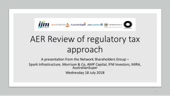 AER Review of regulatory tax  approach A presentation from the Network Shareholders Group