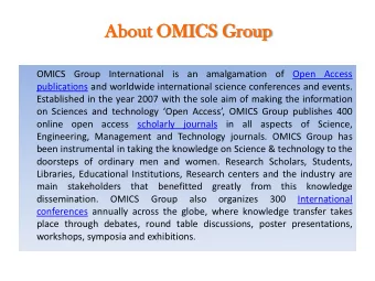 Abou  out  t OM  OMICS  S Gr  Grou  oup  OMICS  Group  International  is  an  amalgamation  of