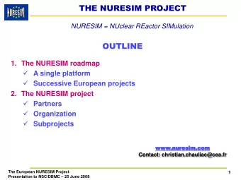 THE NURESIM PROJECT  NURESIM = NUclear REactor SIMulation  OUTLINE  1. The NURESIM roadmap  A
