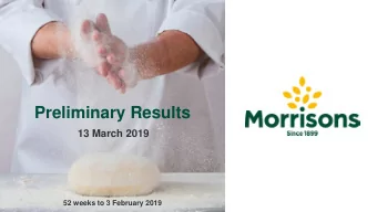 Preliminary Results  13 March 2019  52 weeks to 3 February 2019  1  Andrew Higginson  Chairman