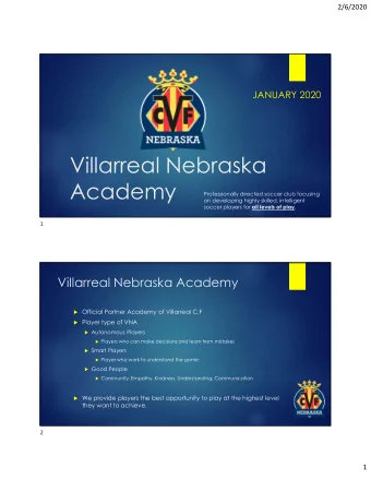Villarreal Nebraska  Academy  Professionally directed soccer club focusing  on developing highly