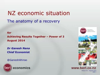 NZ economic situation  The anatomy of a recovery  for Achieving Results Together  Power of 3