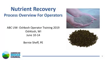 Nutrient Recovery  Process Overview For Operators  ABC UW- Oshkosh Operator Training 2019  OshKosh,