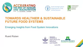 TOWARDS HEALTHIER &amp; SUSTAINABLE  FUTURE FOOD SYSTEMS  Emerging Insights from Food System