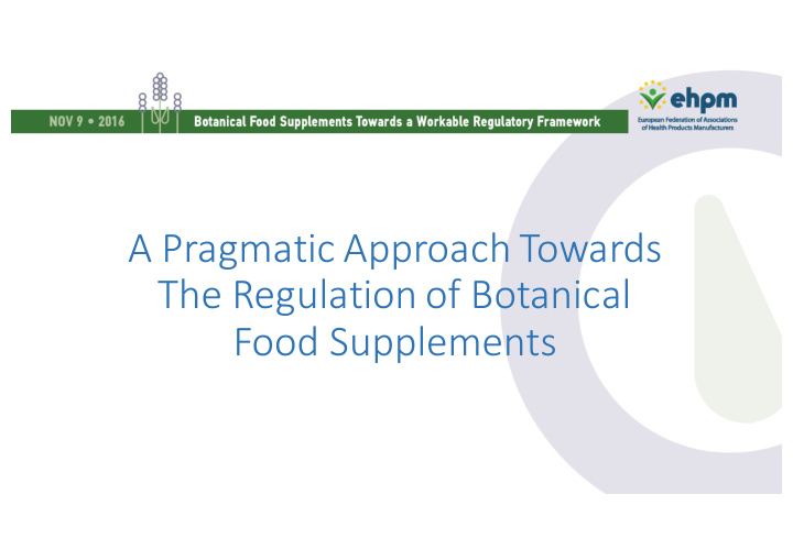 a pragmatic approach towards the regulation of botanical