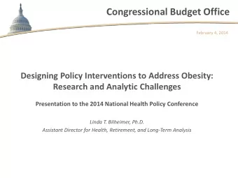 Congressional Budget Office  February 4, 2014  Designing Policy Interventions to Address Obesity:
