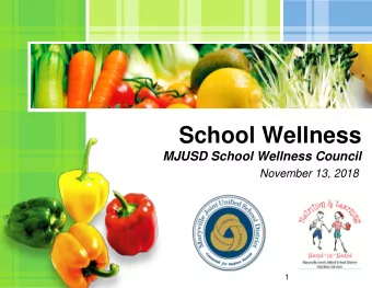 School Wellness  MJUSD School Wellness Council  November 13, 2018  1  Committee Introductions