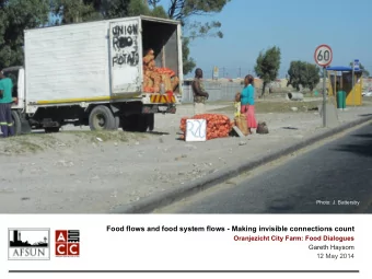 Food flows and food system flows - Making invisible connections count  Oranjezicht City Farm: Food