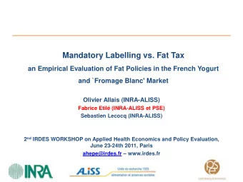 Mandatory Labelling vs. Fat Tax  an Empirical Evaluation of Fat Policies in the French Yogurt  and