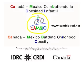 Ca nad  M xico Com b atiendo la O besidad I nfantil www.cambio  red.net Ca nada  M