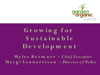 G r o w in g  f o r  S u s t a in a b le  D e v e lo p m e n t M y le s  B r e m n e r   C hief