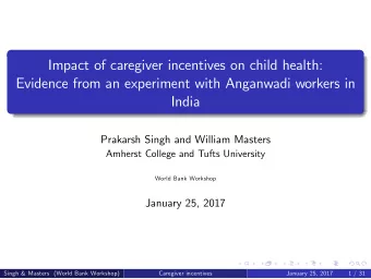 Impact of caregiver incentives on child health:  Evidence from an experiment with Anganwadi workers