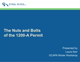 The Nuts and Bolts  of the 1200-A Permit  Presented by  Laura Kerr  OCAPA Winter Workshop  What We