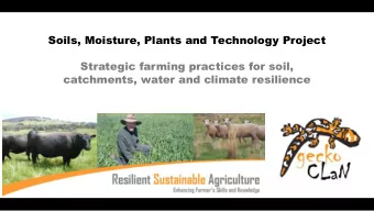 Soils, Moisture, Plants and Technology Project  Strategic farming practices for soil,  catchments,