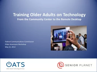 Training Older Adults on Technology  From the Community Center to the Remote Desktop  Federal