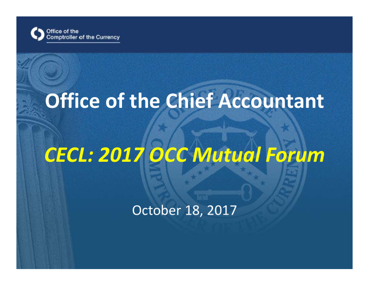 office of the chief accountant cecl 2017 occ mutual forum