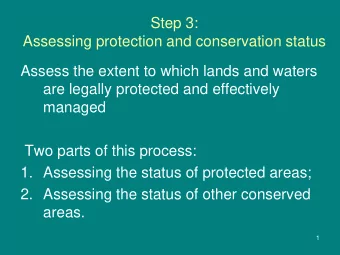 Step 3:  Assessing protection and conservation status  Assess the extent to which lands and waters
