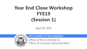 FYE19  (Session 1)  April 29, 2019  CITY &amp; COUNTY OF SAN FRANCISCO  Office of the Controller