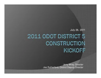 July 26, 2011  Jerry Wray, Director  Joe Rutherford, District Deputy Director