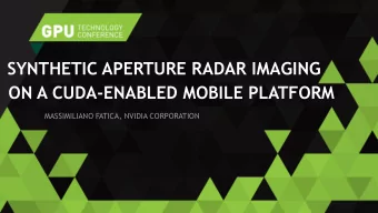 SYNTHETIC APERTURE RADAR IMAGING  ON A CUDA-ENABLED MOBILE PLATFORM  MASSIMILIANO FATICA, NVIDIA