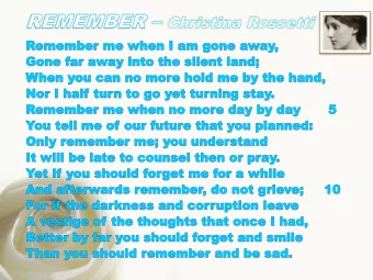 Remember is composed in the form known as the Italian or Petrarchan sonnet,  rhymed abba