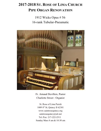 St. Rose Historic Wicks Organ  The historic 1912 Wicks Opus #56 of St. Rose is the only one of its