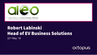 Robert Labinski  Head of EV Business Solutions 22 nd May 19 Im a New Dad  Joshua is born