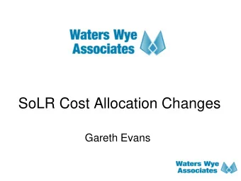 SoLR Cost Allocation Changes  Gareth Evans  Purpose  Purpose of presentation is to go through