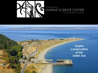 Inspire  conservation  of the  Salish Sea  1  2018 By the numbers  21,595 guests visited