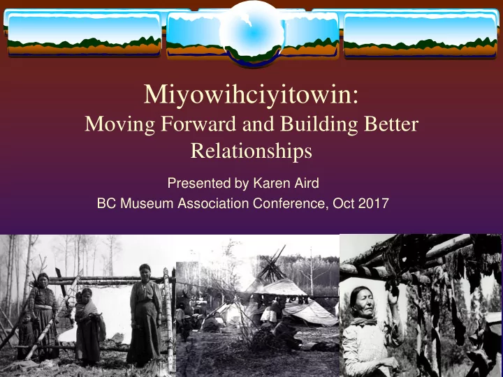 miyowihciyitowin