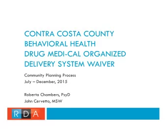 CONTRA COSTA COUNTY  BEHAVIORAL HEALTH  DRUG MEDI-CAL ORGANIZED  DELIVERY SYSTEM WAIVER  Community