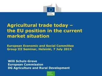 Agricultural trade today   the EU position in the current  market situation  European Economic