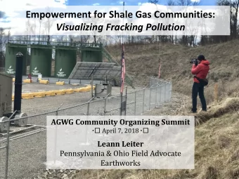 Visualizing Fracking Pollution  AGWG Community Organizing Summit  April 7, 2018   Leann