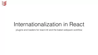 Internationalization in React  plugins and loaders for react-intl and the babel webpack workflow