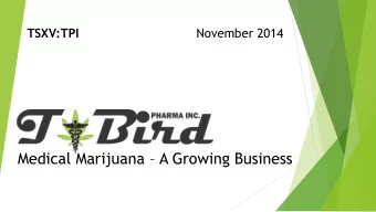 Medical Marijuana  A Growing Business  Forward Looking Statements  Certain statements in this