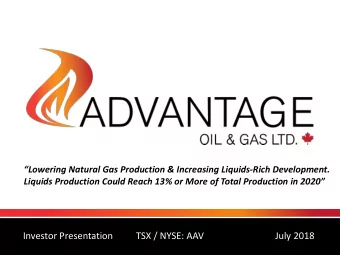 Investor Presentation  TSX / NYSE: AAV  July 2018  ADVANTAGE AT A GLANCE  TSX 52-week trading range