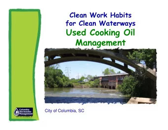 Used Cooking Oil  Management  City of Columbia, SC  Why Good Housekeeping?  To keep