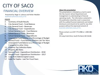 CITY OF SACO  About this presentation  FINANCIAL OVERVIEW  This presentation is intended as a tool