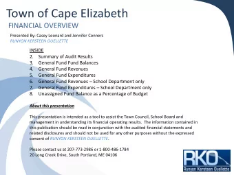 Town of Cape Elizabeth  FINANCIAL OVERVIEW  Presented By: Casey Leonard and Jennifer Conners